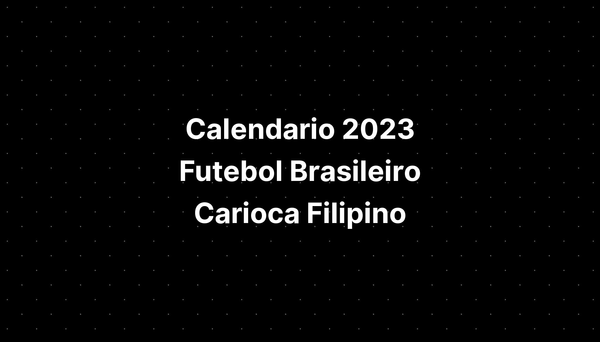 Calendario Futebol Brasileiro Carioca Filipino Imagesee